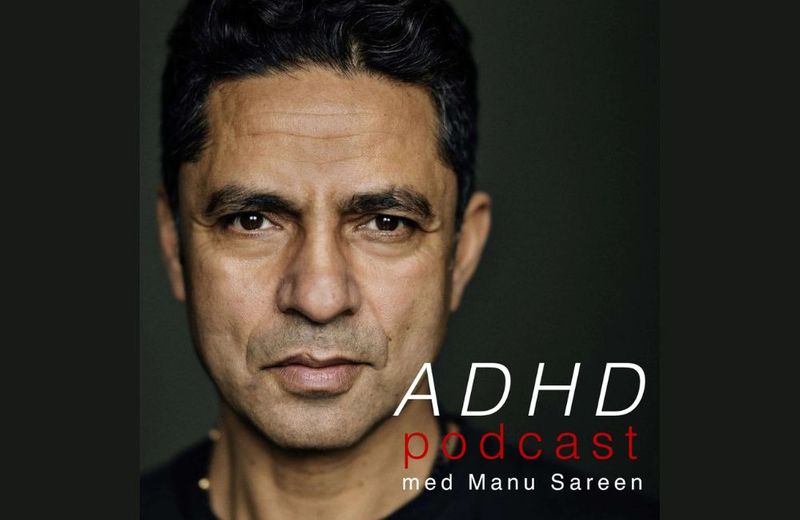 ADHD med Manu Sareen