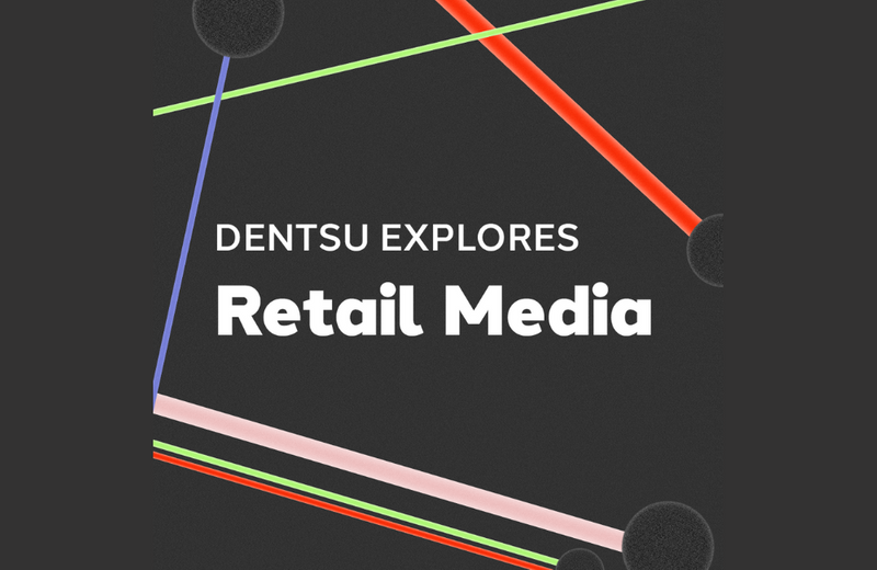 Dentsu Explores: Retail Media
